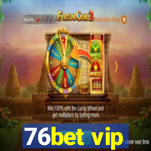 76bet vip